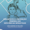 Diagnóstico e Prevenção Primária das Deficiências Intelectuais